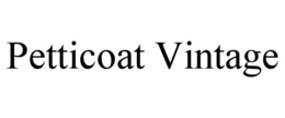 PETTICOAT VINTAGE trademark