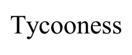 TYCOONESS trademark
