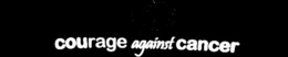 COURAGE AGAINST CANCER trademark