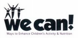 WE CAN! WAYS TO ENHANCE CHILDREN'S ACTIVITY & NUTRITION trademark