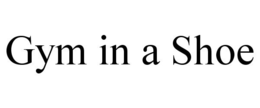 GYM IN A SHOE trademark