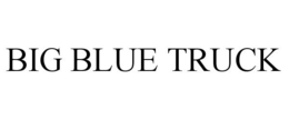 BIG BLUE TRUCK trademark