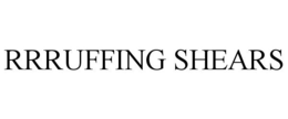 RRRUFFING SHEARS trademark