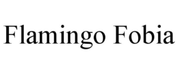 FLAMINGO FOBIA trademark
