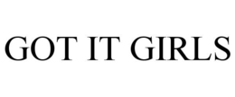 GOT IT GIRLS trademark