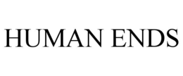 HUMAN ENDS trademark
