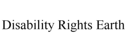 DISABILITY RIGHTS EARTH trademark