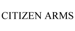 CITIZEN ARMS trademark