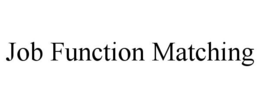 JOB FUNCTION MATCHING trademark