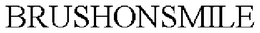 BRUSHONSMILE trademark