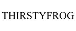 THIRSTYFROG trademark