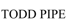TODD PIPE trademark
