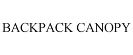 BACKPACK CANOPY trademark