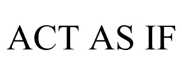 ACT AS IF trademark