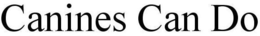 CANINES CAN DO trademark