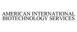 AMERICAN INTERNATIONAL BIOTECHNOLOGY SERVICES trademark