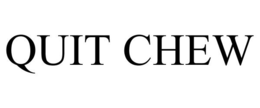 QUIT CHEW trademark