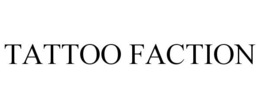 TATTOO FACTION trademark