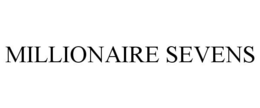 MILLIONAIRE SEVENS trademark