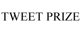 TWEET PRIZE trademark