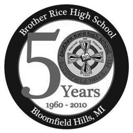 50 YEARS BROTHER RICE HIGH SCHOOL 1960-2010 BLOOMFIELD HILLS, MI SANCTITAS PER SCIENTIAM trademark