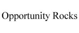OPPORTUNITY ROCKS trademark