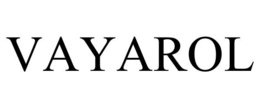 VAYAROL trademark