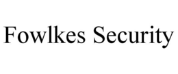 FOWLKES SECURITY trademark