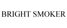 BRIGHT SMOKER trademark