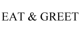 EAT & GREET trademark