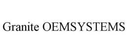 GRANITE OEMSYSTEMS trademark