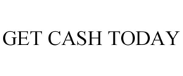 GET CASH TODAY trademark