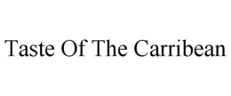 TASTE OF THE CARRIBEAN trademark