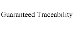 GUARANTEED TRACEABILITY trademark