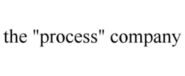 THE "PROCESS" COMPANY trademark