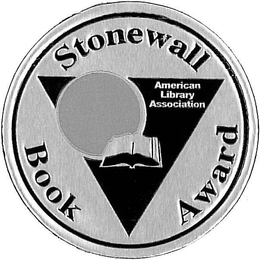 STONEWALL BOOK AWARD AMERICAN LIBRARY ASSOCIATION trademark