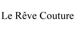 LE RÊVE COUTURE trademark