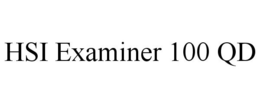HSI EXAMINER 100 QD trademark