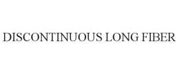 DISCONTINUOUS LONG FIBER trademark