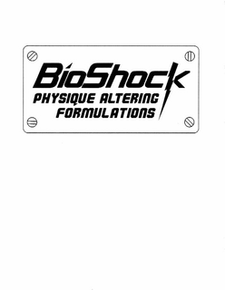 BIOSHOCK PHYSIQUE ALTERING FORMULATIONS trademark