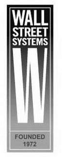 WALL STREET SYSTEMS W FOUNDED 1972 trademark