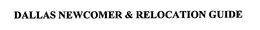 DALLAS NEWCOMER & RELOCATION GUIDE trademark