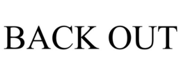 BACK OUT trademark