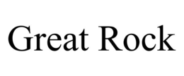 GREAT ROCK trademark