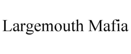 LARGEMOUTH MAFIA trademark