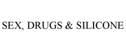 SEX, DRUGS & SILICONE trademark