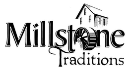 MILLSTONE TRADITIONS trademark