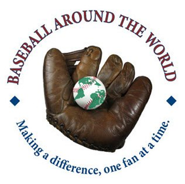 BASEBALL AROUND THE WORLD MAKING A DIFFERENCE, ONE FAN AT A TIME trademark
