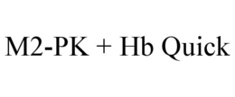 M2-PK + HB QUICK trademark