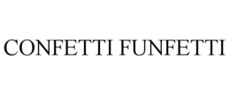 CONFETTI FUNFETTI trademark